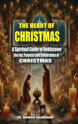 The Heart of Christmas: Why We Celebrate  December 25 and  How to Make It Truly Meaningful