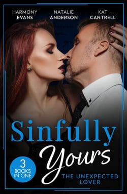 Sinfully Yours: The Unexpected Lover – 3 Books in 1 - Lesson in Romance (Kimani Hotties) / Claiming His Convenient Fiancée / The Marriage Contract