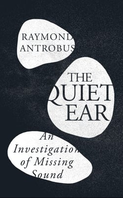 The Quiet Ear - A Story of Deafness: 'A bighearted, transformative memoir'