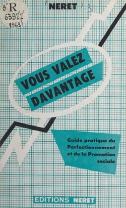 Vous valez davantage - Guide pratique de la promotion professionnelle et sociale