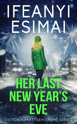 Her Last New Year’s Eve - Victoria Mattsen Crime Series, #10