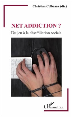 Net addiction ? - Du jeu à la désaffiliation sociale