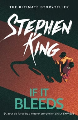 If It Bleeds - A riveting, dark story collection featuring 'The Life of Chuck'