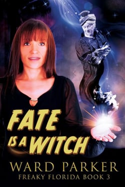 Fate Is a Witch: A Horror Comedy Mystery - Freaky Florida, #3