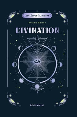 Les Clés de l'ésotérisme - Divination