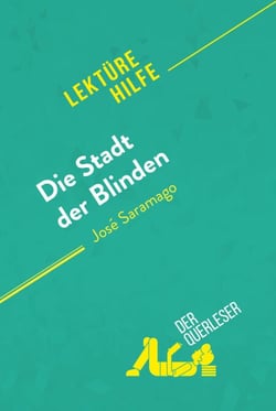 Die Stadt der Blinden von José Saramago (Lektürehilfe) - Detaillierte Zusammenfassung, Personenanalyse und Interpretation