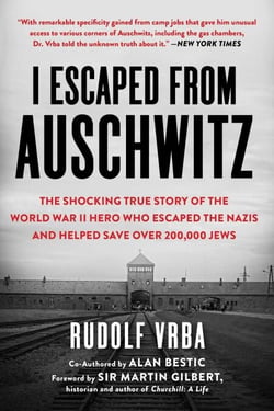 I Escaped from Auschwitz - The Shocking True Story of the World War II Hero Who Escaped  the Nazis and Helped Save Over 200,000 Jews
