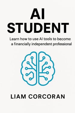 AI Student: Learn How To Use AI Tools To Become A Financially Independant Professional