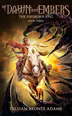 Of Dawn and Embers - The Fireborn Epic, #3