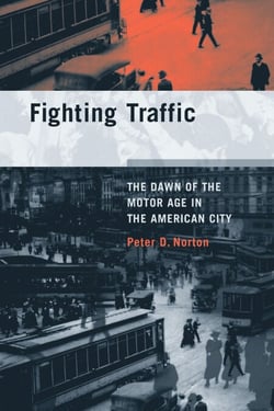 Fighting Traffic - The Dawn of the Motor Age in the American City