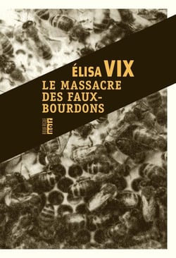 Le massacre des faux-bourdons - Une enquête de Thierry Sauvage