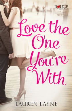 Love the One You're With: A Rouge Contemporary Romance - (Sex, Love &amp; Stiletto #2)