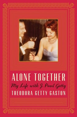 Alone Together - My Life with J. Paul Getty
