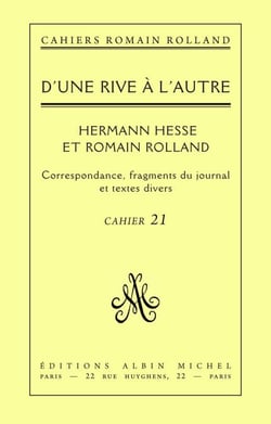 D'une rive à l'autre - Romain Rolland et Hermann Hesse - Correspondance, fragments du journal et textes divers, cahier n°21