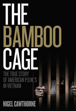 The Bamboo Cage - The True Story of American P.O.W.'s in Vietnam