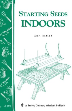 Starting Seeds Indoors - Storey's Country Wisdom Bulletin  A-104
