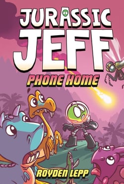 Jurassic Jeff: Phone Home (Jurassic Jeff Book 3) - (A Graphic Novel)