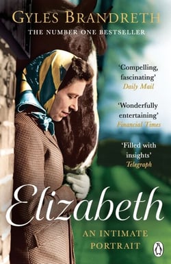 Elizabeth - The No.1 Sunday Times Bestselling Biography of Britain’s Longest-Reigning Queen