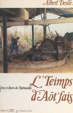 L'teimps d'aôt'fais (1) - Gens et choses de Normandie