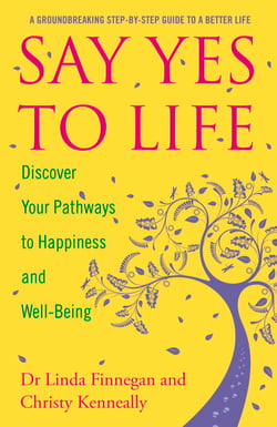 Say Yes to Life - Discover Your Pathways to Happiness and Well-Being