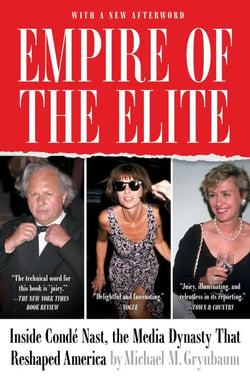 Empire of the Elite - Inside Condé Nast, the Media Dynasty That Reshaped America