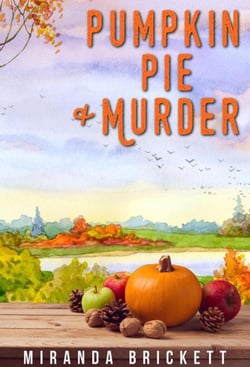 Pumpkin Pie &amp; Murder - A Prairie Crocus Cozy Mystery, #3