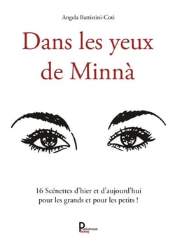 Dans les yeux de Minnà - 16 scénettes d’hier et d’aujourd’hui pour les grands et pour les petits !