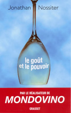Le goût et le pouvoir - Un cinéaste dans le monde du vin