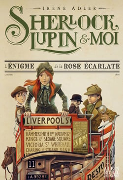 L'Enigme de la rose écarlate - Sherlock, Lupin et moi - tome 3