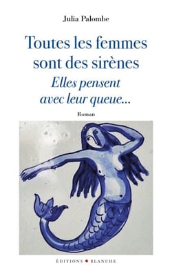 Toutes les femmes sont des sirènes, elles pensentavec leur queue... - Elles pensent avec leur queue