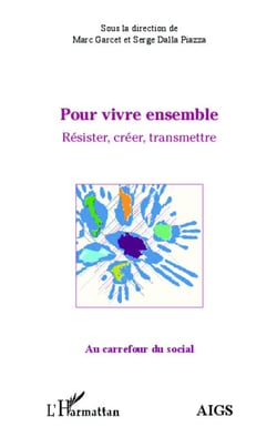 Pour vivre ensemble - Résister, créer, transmettre