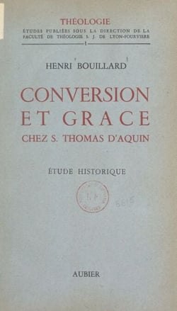 Conversion et grâce chez Saint Thomas d'Aquin - Étude historique