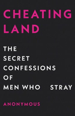 Cheatingland - The Secret Confessions of Men Who Stray