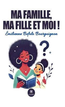 Ma famille, ma fille et moi !