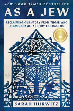 As a Jew - Reclaiming Our Story from Those Who Blame, Shame, and Try to Erase Us
