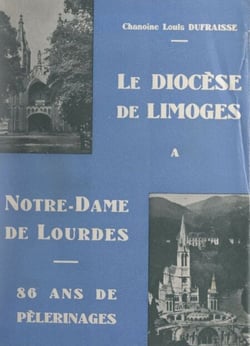 Le diocèse de Limoges à Notre-Dame de Lourdes - 86 ans de pèlerinages