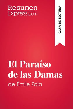 El Paraíso de las Damas de Émile Zola (Guía de lectura) - Resumen y análisis completo