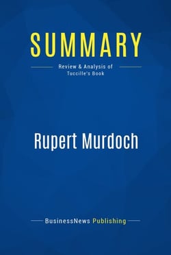 Summary: Rupert Murdoch - Review and Analysis of Tuccille's Book