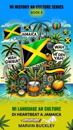 Wi Language an Culture: Di Heartbeat a Jamaica - Wi History an Culture, #3