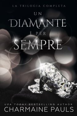 Un diamante è per sempre: La Trilogia Completa