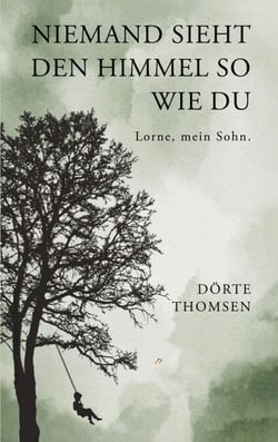 Niemand sieht den Himmel so wie Du - Lorne, mein Sohn