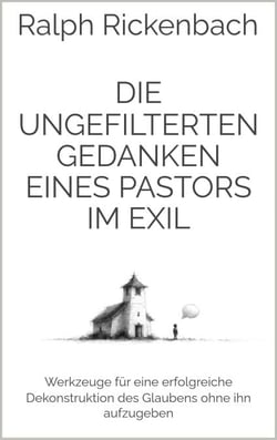 Die ungefilterten Gedanken eines Pastors im  Exil