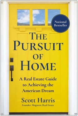 The Pursuit of Home - A Real Estate Guide to Achieving the American Dream