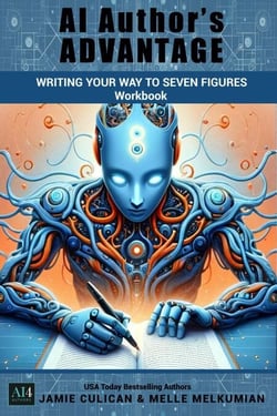 Write Your Way to Seven Figures Workbook - AI Author's Advantage