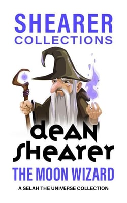 The Moon Wizard: A Selah the Universe Collection - Selah the Universe