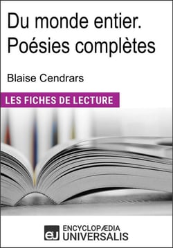 Du monde entier. Poésies complètes de Blaise Cendrars - "Les Fiches de Lecture d'Universalis"