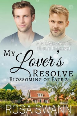 My Lover’s Resolve: MM Omegaverse Mpreg Romance - Blossoming of Fate, #2