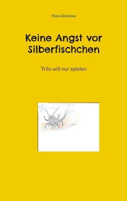 Keine Angst vor Silberfischchen - Trilo will nur spielen