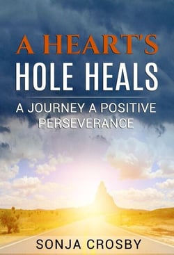 A Heart's Hole Heals: A Journey of Positive Perseverance