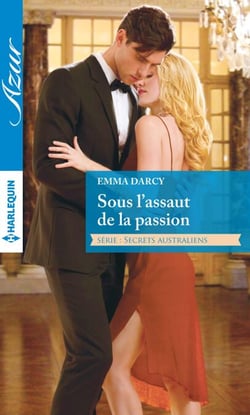 Sous l'assaut de la passion - T2 - Secrets australiens
